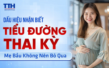 Dấu hiệu nhận biết tiểu đường thai kỳ – Mẹ bầu không nên bỏ qua