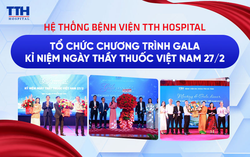 HỆ THỐNG BỆNH VIỆN TTH HOSPITAL TỔ CHỨC CHƯƠNG TRÌNH GALA KỈ NIỆM NGÀY THẦY THUỐC VIỆT NAM 27/2