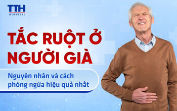 Tắc ruột ở người già: Nguyên nhân và cách phòng ngừa hiệu quả nhất